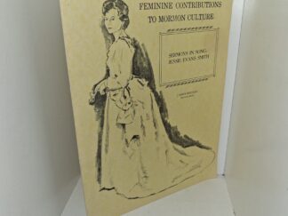 Feminine Contributions to Mormon Culture: Sermons in Song: Jessie Evans Smith (1965) ~ by J. Keith Melville