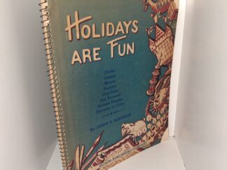 Holidays are Fun: Crafts, Games, Mazes, Puzzles, Cut-Outs, Dot Pictures, Picture Puzzles, Pictures to Color (1950) ~ by Jessie B. Robinson