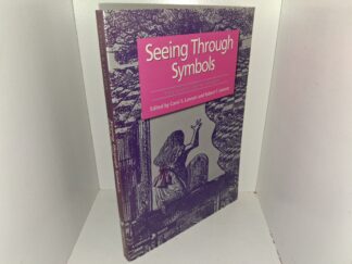 Seeing Through Symbols: Insights into Spirit (1998) ~ Edited by Carol S. Lawson, and Robert F. Lawson