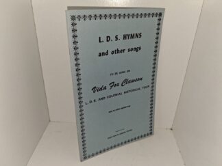 L. D. S. Hymns and Other Songs to be Sung on Vida Fox Clawson: L. D. S. and Colonial Historical Tour (Unknown Publishing Date) ~ Unknown Author