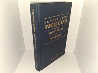 Ernest John Sweetland and His Fifty Years of Inventing (Signed & Inscribed by the Author) (1993) ~ by Dale Z. Kirby