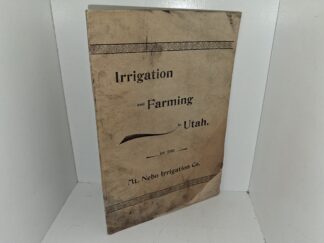 Irrigation and Farming in Utah by the Mt. Nebo Irrigation Co. (1895) ~ Unknown Author