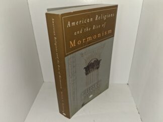 American Religions and the Rise of Mormonism (2005) ~ by Milton V. Backman