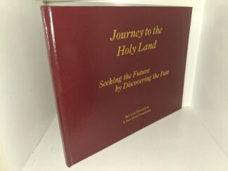 Journey to the Holy Land: Seeking the Future by Discovering the Past: Beit Lehi Excavations, A Non-Profit Foundation (2006) ~ Unknown Author