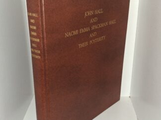 John Hall and Naomi Emma Spackman Hall and Their Posterity (1983) ~ Unknown Author