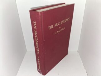 The McClendon’s: The MacLennan, Mackclenden, McClendon & McLendon: A Family History of the McClendon Family as compiled by T. A. McClendon (Ex-library) (1973) ~ Compiled by T. A. McClendon