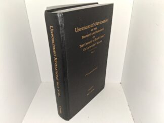 Unpublished Revelations of the Prophets and Presidents of The Church of Jesus Christ of Latter Day Saints: Vol. 1 (3rd Enlarged Edition) (2011) ~ Compiled by Fred C. Collier