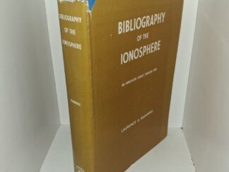 Bibliography of the Ionosphere: An Anotated Survey Through 1960 (1962) ~ by Laurence A. Manning