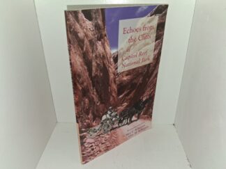 Echoes from the Cliffs of Capitol Reef National Park (2004) ~ Reminiscences from Max E. Robinson, and Clay M. Robinson