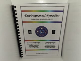 Environmental Remedies: Seminar Notes by Robin Murphy, ND (2002) ~ by Robin Murphy, ND