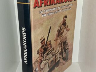 1941-1943 Afrikakorps: La Campagne de Libye-Egypte/The Libya-Egypt Campaign (French/English) (2002) ~ by François de Lannoy