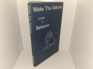 Wake The Unicorn (Signed by the Author) (1983) ~ by Bonnie H. Behunin