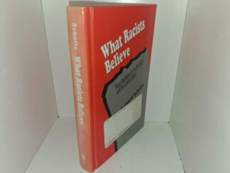 What Racists Believe: Race Relations in South Africa and the United States: Sage Series on Race and Ethnic Relations: Vol. 8 (1995) ~ by Gerhard Schutte