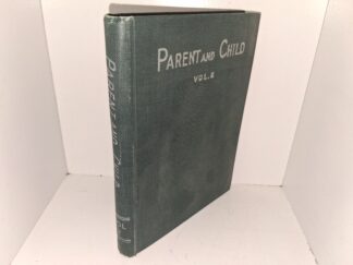 Parent and Child: Vol. 2 (1909) ~ Unknown Author