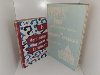2 Anti-Mormon Books: Is Mormonism Christian? / A tale of Two Cities: The Mormons – Catholics