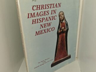 Christian Images in Hispanic New Mexico: The Taylor Museum Collection of Santos (1982) ~ by William Wroth