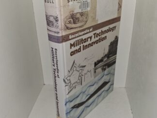 Encyclopedia of Military Technology and Innovation (Ex-library) (2004) ~ by Stephen Bull