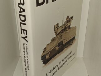 Bradley: A History of American Fighting and Support Vehicles (1999) ~ by R. P. Hunnicutt