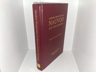 Modern Perspectives on Nauvoo and the Mormons: Interviews with Long-Term Residents (2007) ~ Compiled by Larry E. Dahl, and Don Norton