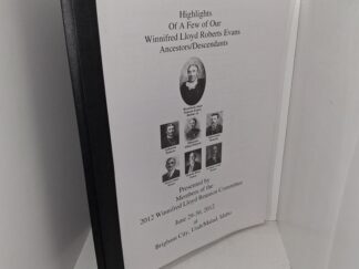 Highlights Of A Few of Our Winnifred Lloyd Roberts Evans Ancestors/Descendants (2012) ~ Unknown Publishing Date