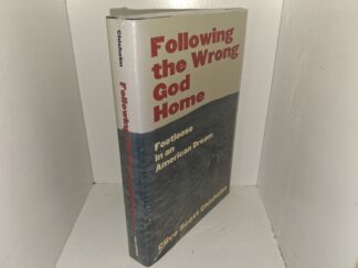 Following the Wrong God Home: Footloose in an American Dream (New) (2003) ~ by Clive Scott Chisholm