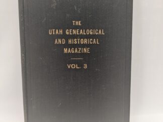 The Utah Genealogical and Historical Magazin Vol. 3 – Edited by Anthon H. Lund – Hardcover – 1912 – V801