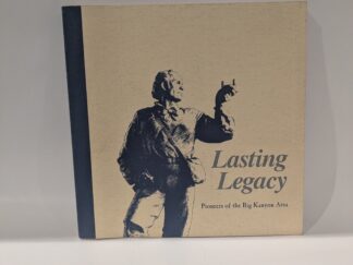 Lasting Legacy: Pioneers of the Big Kanyon Area – In Cooperation with Salt Lake City – Paperback – 1998