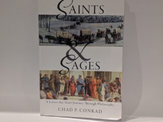 Saints and Sages: A Latter-Day Saint Journey Through Philosophy – Chad P. Conrad – Paperback – 2022
