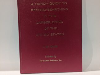 A Handy Guide to Record-Searching in the Larger Cities of the United States – E. Kay Kirkham – Hardcover – 1974