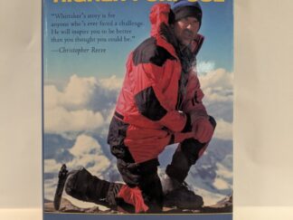 Higher Purpose: The Heroic Story of the First Disabled Man to Conquer Everest - Tom Whittaker - Hardcover - 2001 - Signed