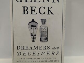 Dreamers and Deceivers: True Stories of the Heroes and Villains Who Made America - Glenn Beck - Hardcover - 2014 - Signed - V801