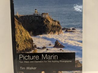 Picture Marin: Tips, Maps, and Inspiration For The Aspiring Photographer – Tim Walker – Hardcover – 2025 – First Edition