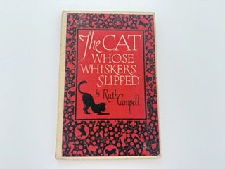 1925- The Cat Whose Whiskers Slipped- Ruth Campell