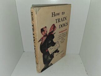How to Train Dogs (1945) ~ by H. R. East