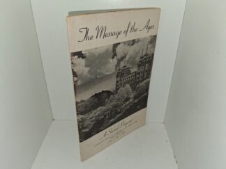 The Message of the Ages: A Sacred Pageant: Presented in Honor of the Pioneers to the Valleys of the Rocky Mountains, 1847 — July — 1947