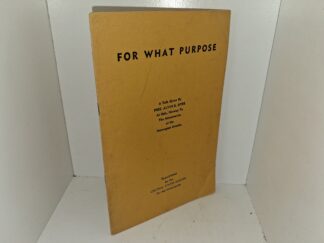 For What Purpose: A Talk Given by Pres. Alvin R. Dyer At Oslo, Norway To The Missionaries of the Norwegian Mission (1962) ~ Unknown Author