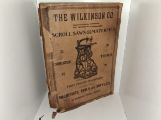 The Wilkinson Co. Scroll Saws and Material, Carpenters’ Tools, Foot Power Machinery (Catalog) (Unknown Publishing Date)