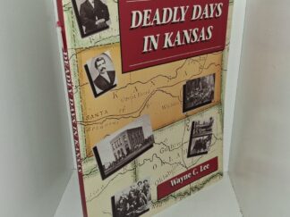 Deadly Days in Kansas (1997) ~ by Wayne C. Lee
