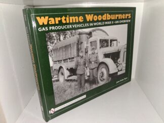 Wartime Woodburners: Gas Producer Vehicles in World War II - An Overview (2009) ~ by John Fuller Ryan