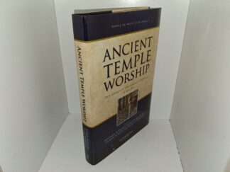 Temple on Mount Zion Series 1: Ancient Temple Worship: Proceedings of the Expound Symposium, 14 May 2011 (2014) ~ Edited by Matthew B. Brown, Jeffrey M. Bradshaw, Stephen D. Ricks, and John S. Thompson