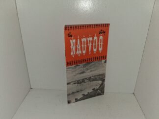 The Nauvoo Story (Pamphlet) (Unknown Publishing Date) ~ by Paul A. Wellington