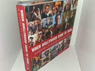 When Hollywood Came to Town: A History of Moviemaking in Utah (2010) ~ by James V. D’Arc