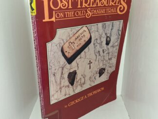 Lost Treasures on the Old Spanish Trail (Ex-library) (1986) ~ by George A. Thompson