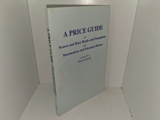 A Price Guide to Scarce and Rare Books and Pamphlets on Mormonism and Mormon History (1997) ~ Compiled by Orrin Schwab