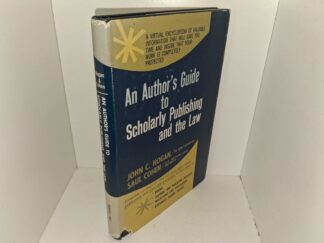An Author's Guide to Scholarly Publishing and the Law (Signed by LDS Author/Historian Leonard J. Arrington) (1965) ~ by John C. Hogan, and Saul Cohen