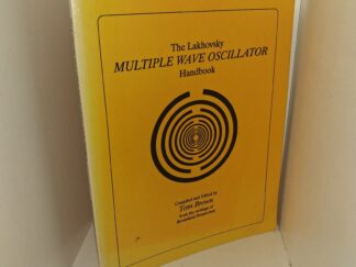The Lakhovsky Multiple Wave Oscillator Handbook (1988) ~ Compiled and Edited by Tom Brown from the Writings of Borderland Researchers