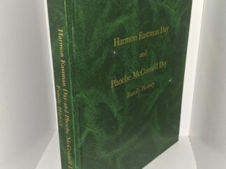Harmon Eastman Day and Phoebe McConnell Day Family History (2011) ~ Compiled by LaRayne Crump Day