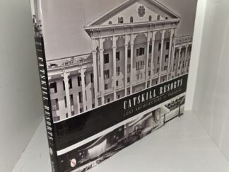 Catskill Resorts: Lost Architecture of Paradise (2013) ~ by Ross Padluck