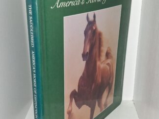 The Saddlebred: American’s Horse of Distinction (1991) ~ Photographed by Todd Buchanan, Historical Research by Lynn P. Weatherman