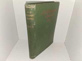 Old Testament Studies: Vol. 1: The Creation to the Establishment of the Kingdom Under Saul (1917) ~ by Dr. Joseph M. Tanner
